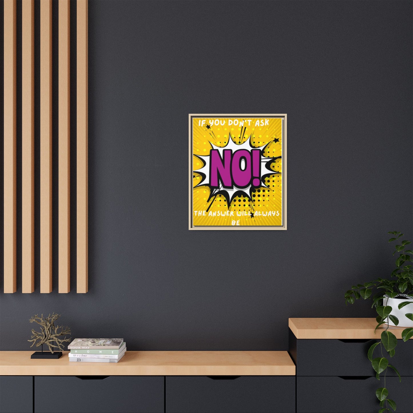 Framed Pop Art Canvas - "If You Don't Ask, NO!" Motivational Wall Art