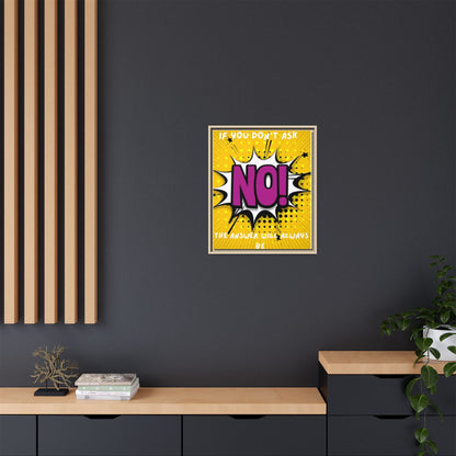 Framed Pop Art Canvas - "If You Don't Ask, NO!" Motivational Wall Art
