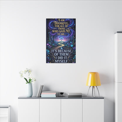 Canvas Wall Art - "Thankful for All of Those Who Said No to Me... It's Because of Them I Did It" Inspirational Motivational Print