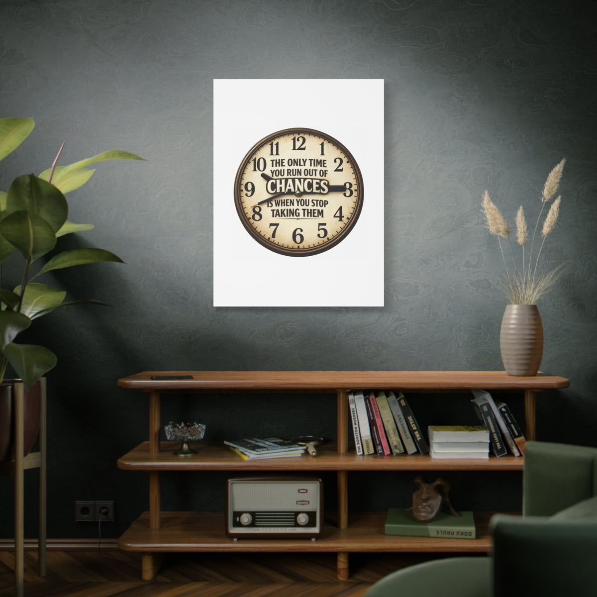 Inspirational Clock Canvas — “The Only Time You Run Out of Chances Is When You Stop Taking Them” Matte Wall Art