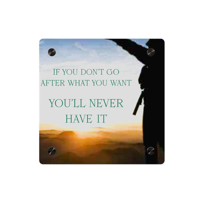 Acrylic Wall Art Panel — Motivational Sunset Quote “If You Don't Go After What You Want, You'll Never Have It”