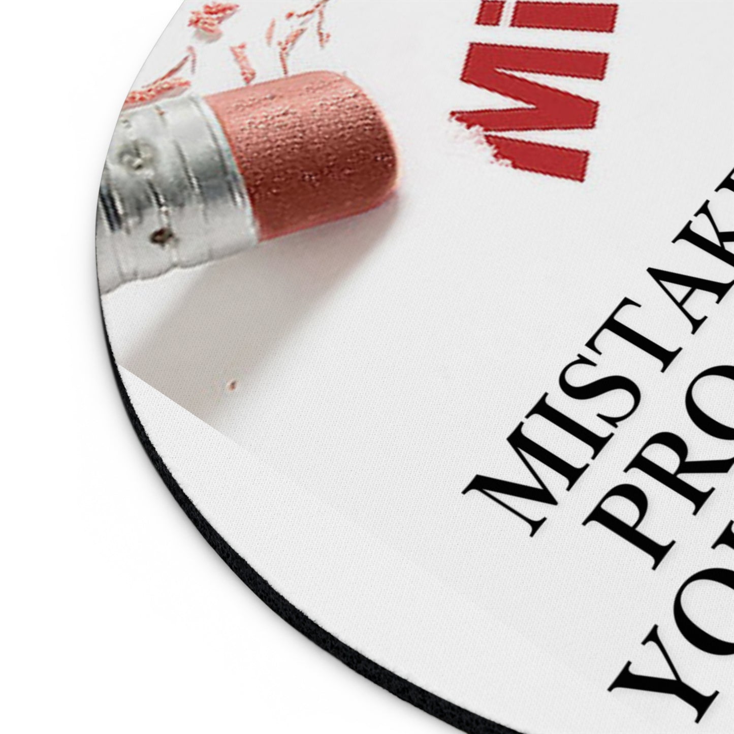 Mouse Pad — "Mistakes Are Proof That You Are Trying" Inspirational Desk Mat