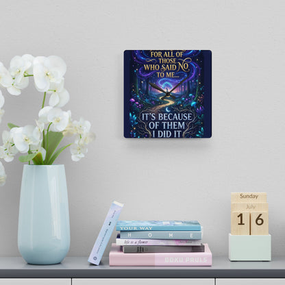 Acrylic Wall Clock — Inspirational Fantasy Forest Quote Clock (“For all of those who said no to me… It’s because of them I did it”)