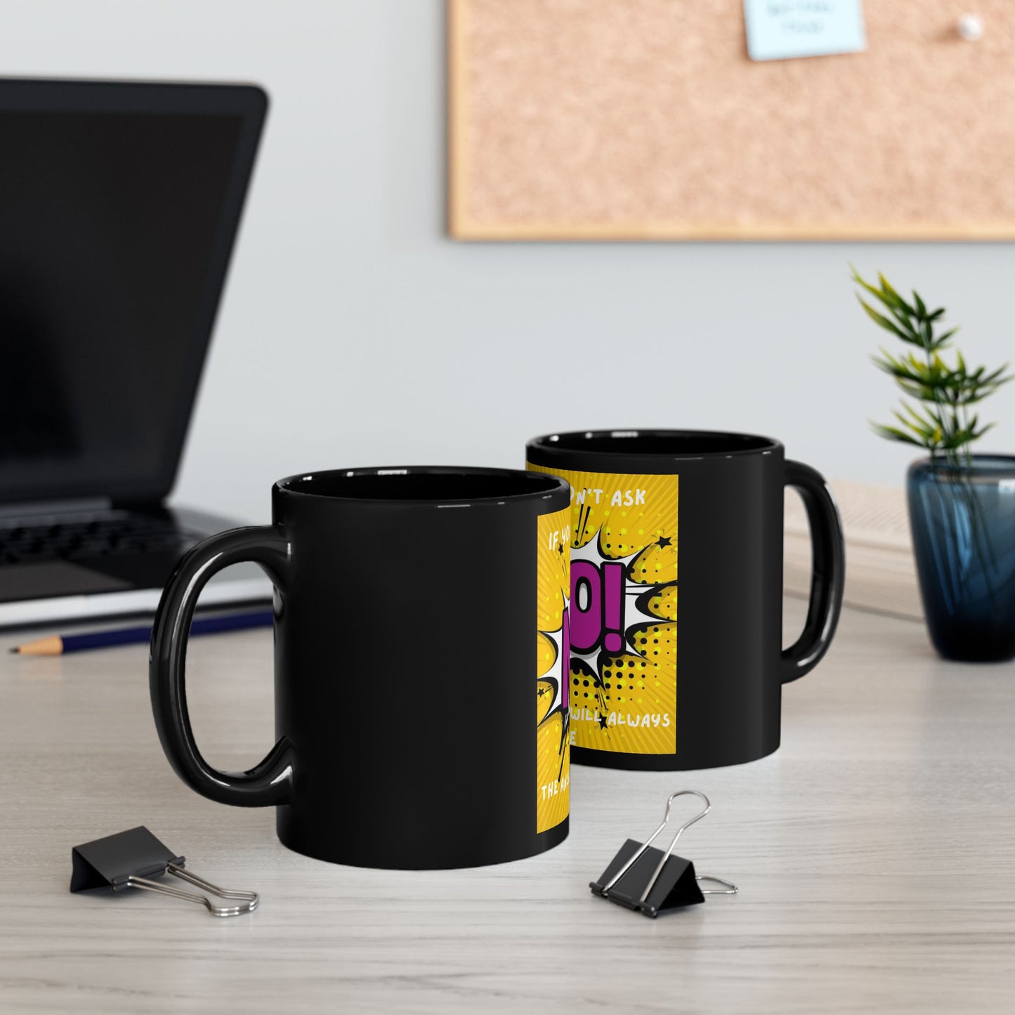 "If You Don't Ask No"  Coffee Mug
