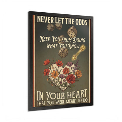Framed Poster – "Never Let the Odds" Inspirational Floral Heart Art