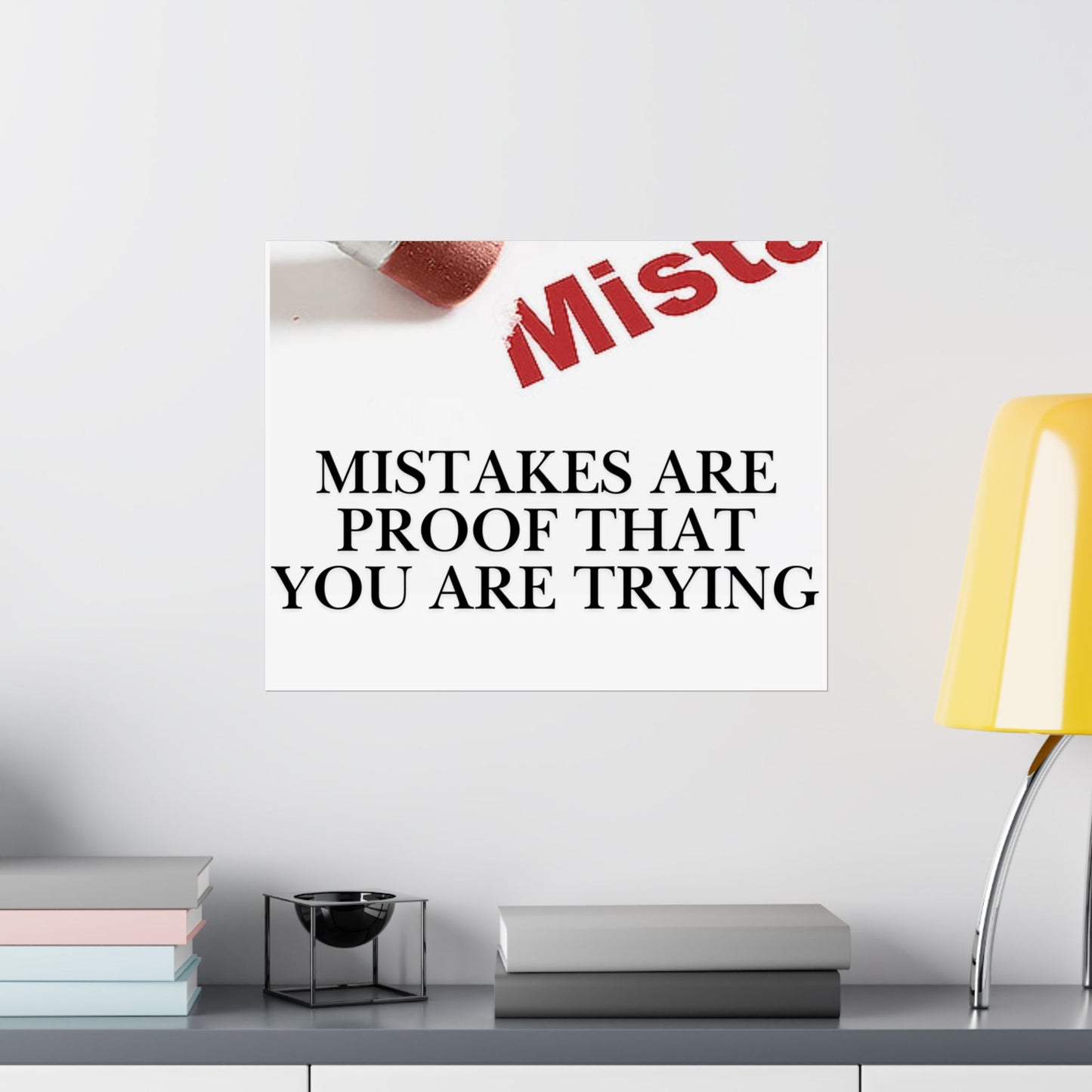 Satin Poster — "Mistakes Are Proof That You Are Trying" Motivational Wall Art (210gsm)