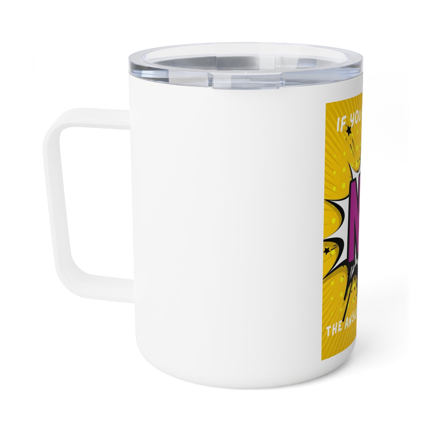 If You Don't Ask the Answer Will Always Be NO! Travel Tumbler