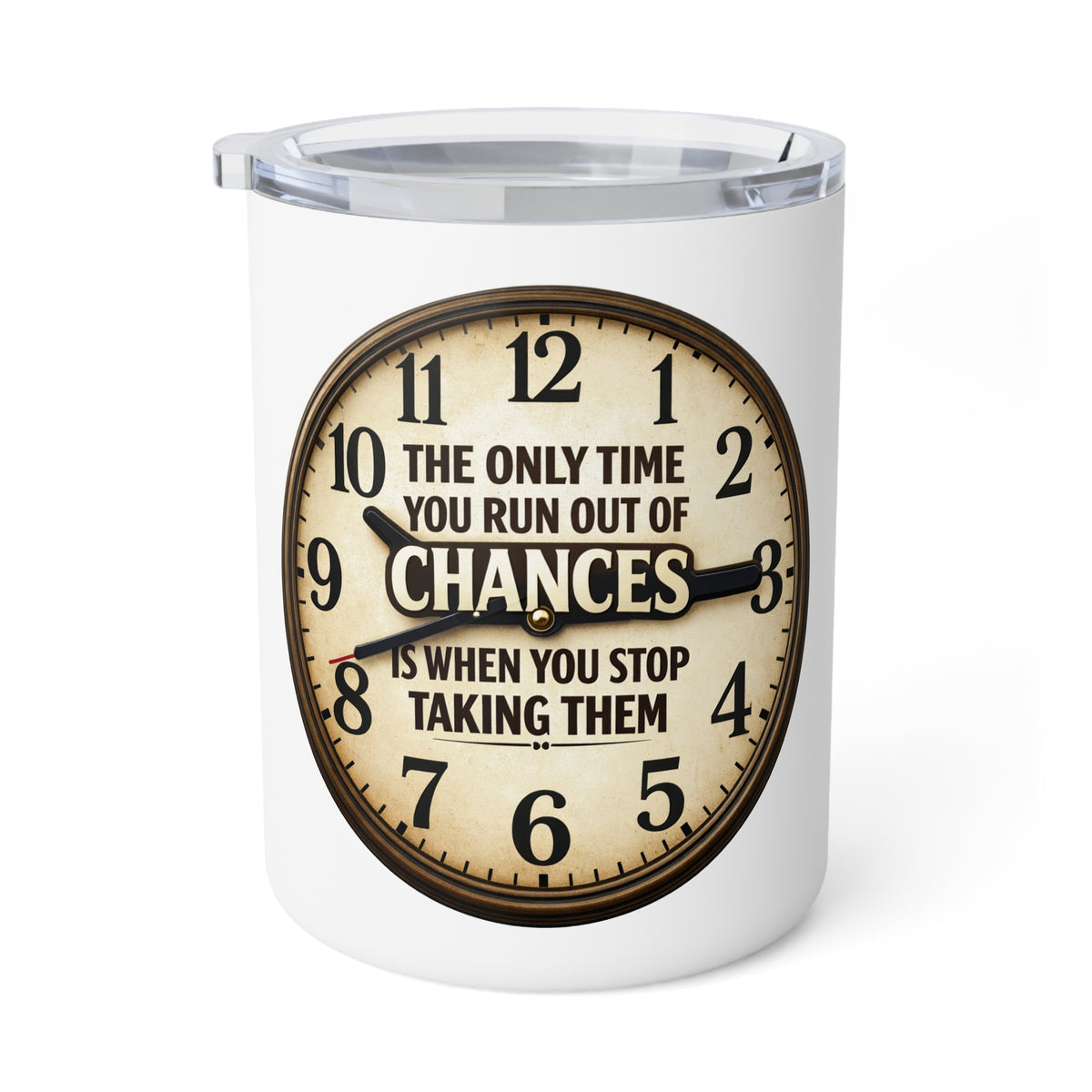Insulated Coffee Mug — Vintage Clock 'The Only Time You Run Out of Chances...' Motivational Travel Tumbler (10oz)