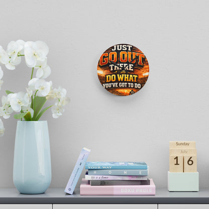 Motivational Acrylic Wall Clock — "Just Go Out There and Do What You've Got to Do" Sports-Inspired Decor