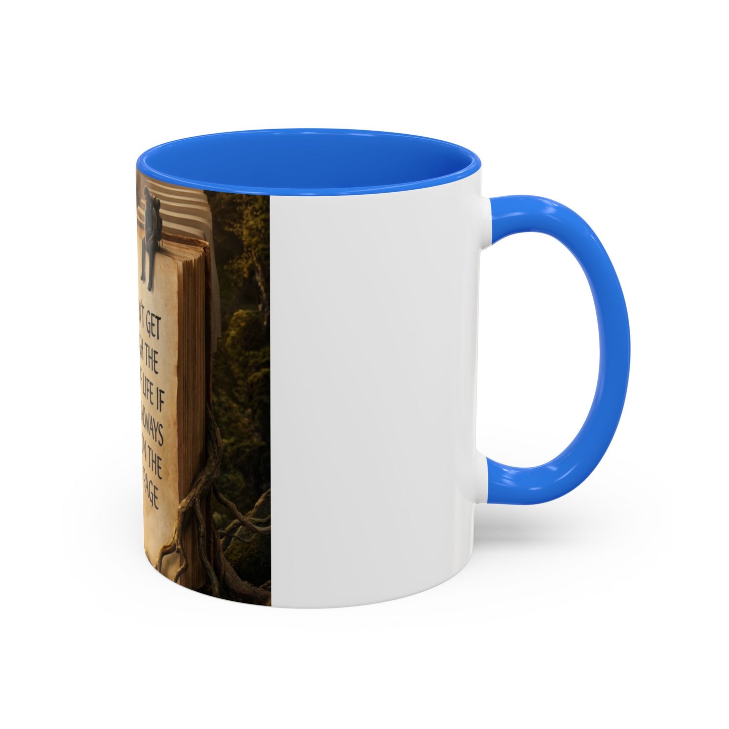 Inspirational Book Quote Mug — "You Can't Get Through the Book of Life if You're Always Stuck on the Same Page" (11oz/15oz)