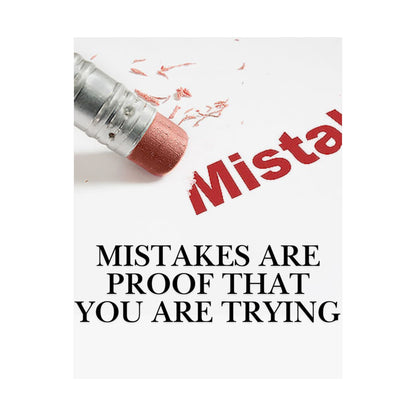 Inspirational Poster — “Mistakes Are Proof That You Are Trying” Satin Print