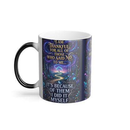 Color-Changing Mug — "I Am Thankful For All Those Who Said No to Me..." Inspirational 11oz