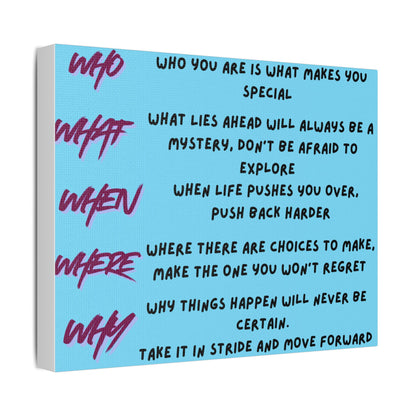 Inspirational Quote Satin Canvas Wall Art — 'Who/What/When/Where/Why' Motivational Print