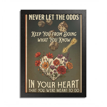 Framed Poster – "Never Let the Odds" Inspirational Floral Heart Art