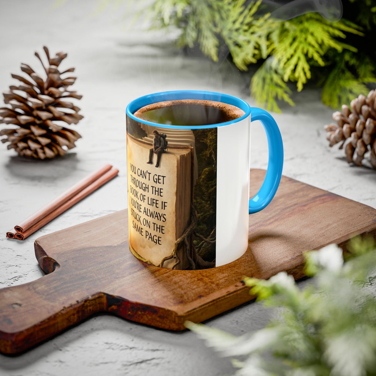 Inspirational Book Quote Mug — "You Can't Get Through the Book of Life if You're Always Stuck on the Same Page" (11oz/15oz)