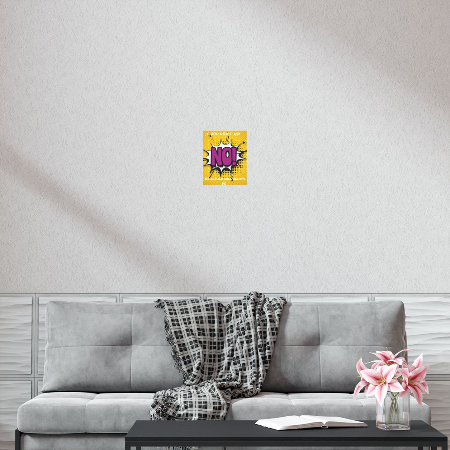 No! Pop Art Poster — "If You Don't Ask, The Answer Will Always Be No" Motivational Wall Art