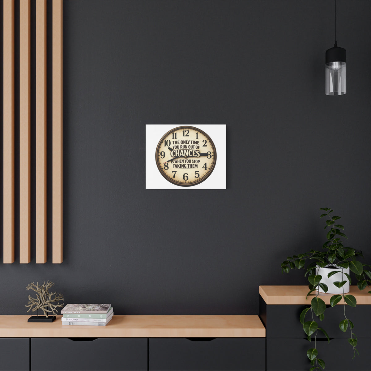 Inspirational Clock Canvas — “The Only Time You Run Out of Chances Is When You Stop Taking Them” Matte Wall Art