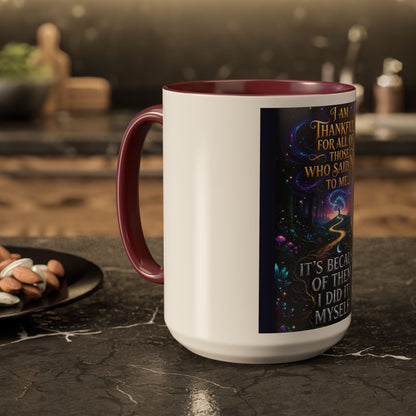 Inspirational Quote Mug — "I Am Thankful For All Of Those Who Said No To Me..." (11oz/15oz)