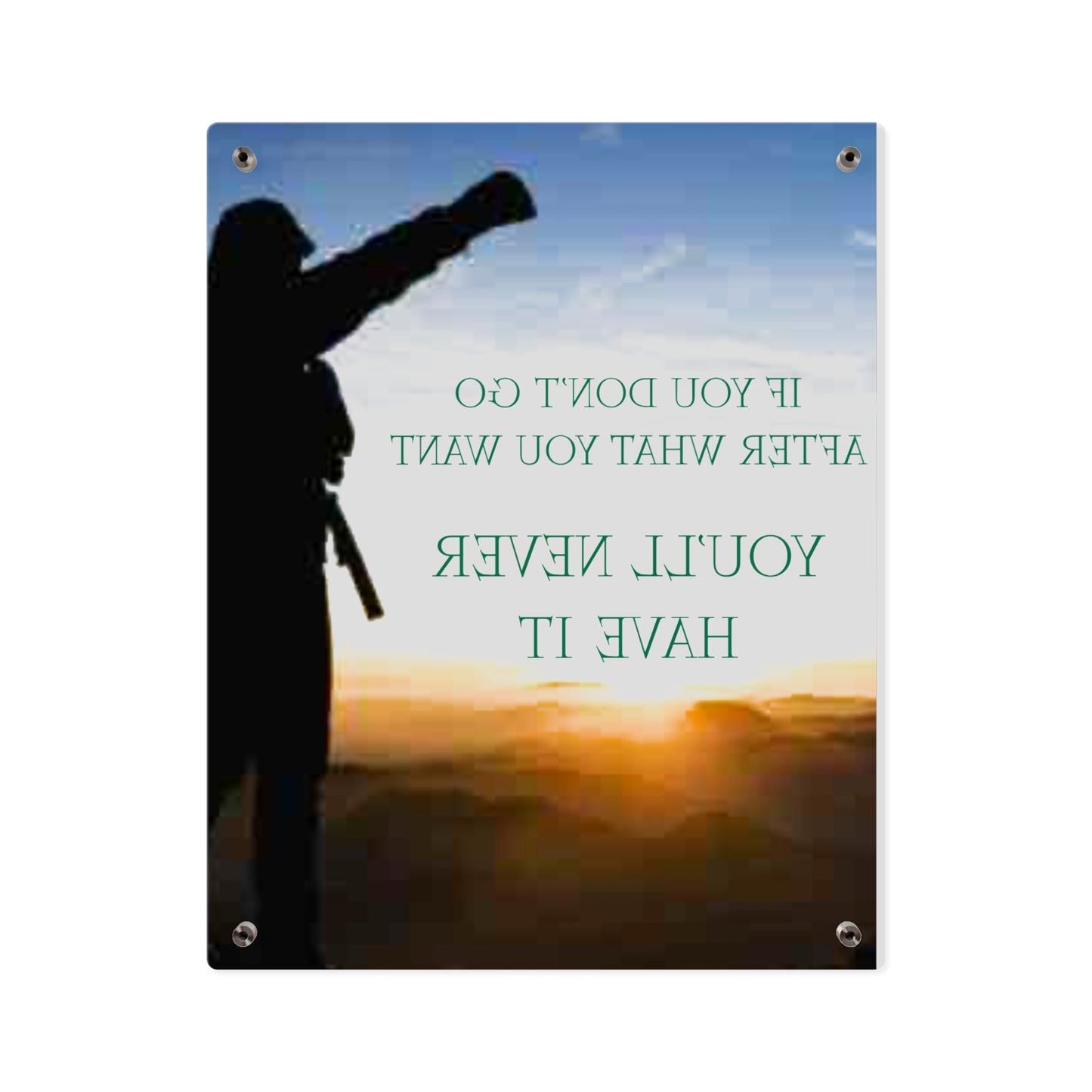 Acrylic Wall Art Panel — Motivational Sunset Quote “If You Don't Go After What You Want, You'll Never Have It”