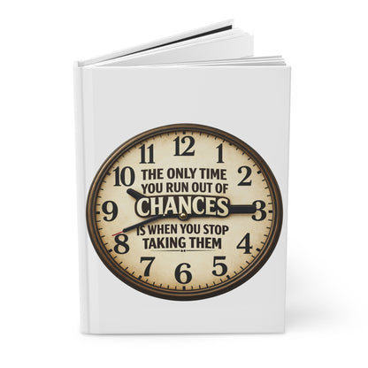 Hardcover Journal — Vintage Clock 'The Only Time You Run Out of Chances is When You Stop Taking Them'