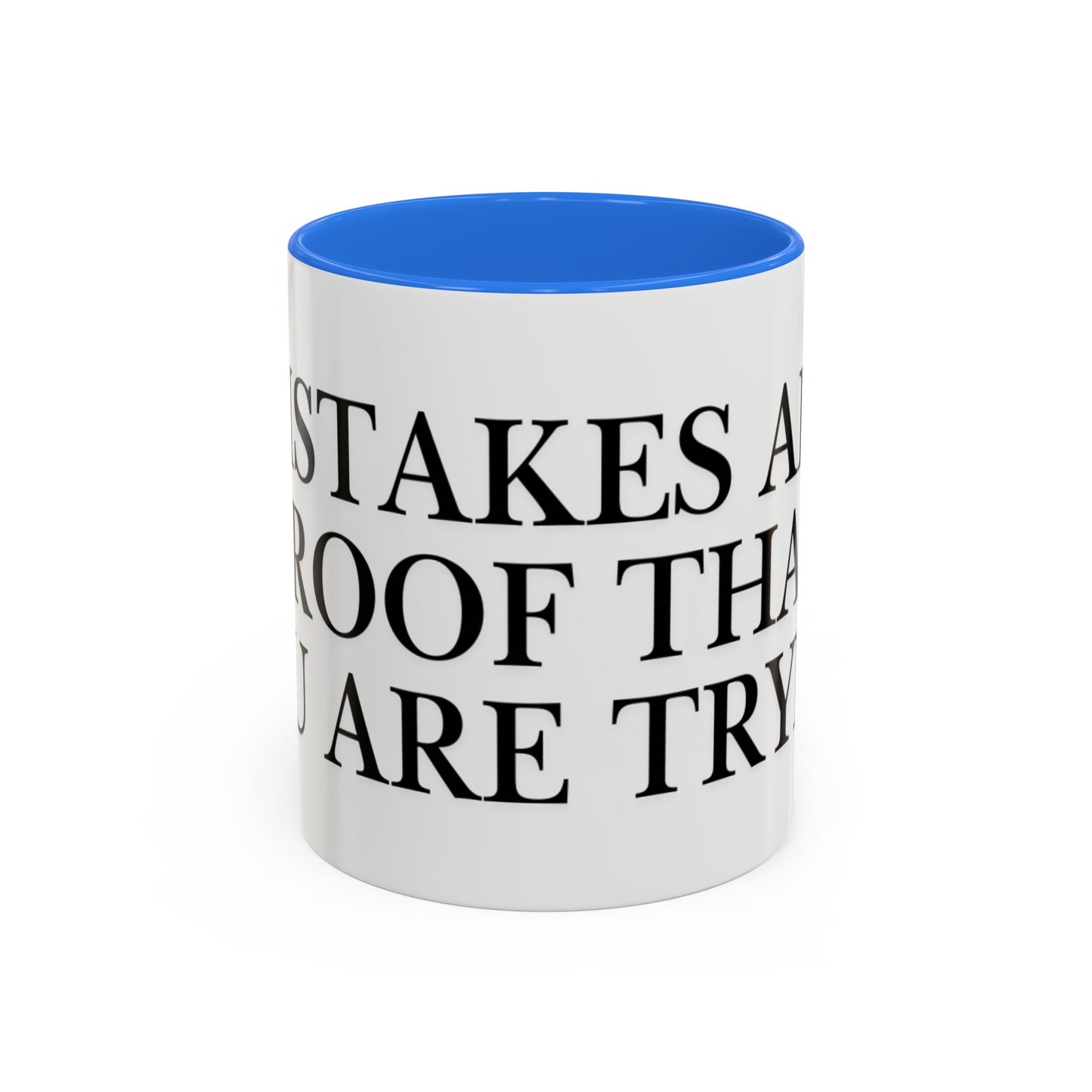 Motivational Coffee Mug — “Mistakes Are Proof That You Are Trying” (11oz, 15oz)