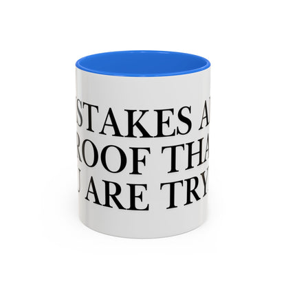 Motivational Coffee Mug — “Mistakes Are Proof That You Are Trying” (11oz, 15oz)