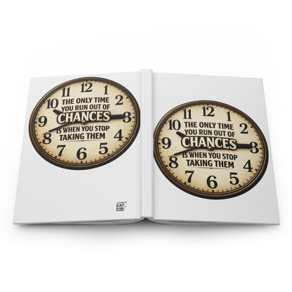 Hardcover Journal — Vintage Clock 'The Only Time You Run Out of Chances is When You Stop Taking Them'