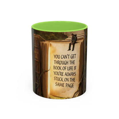 Inspirational Book Quote Mug — "You Can't Get Through the Book of Life if You're Always Stuck on the Same Page" (11oz/15oz)