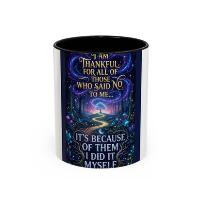 Inspirational Quote Mug — "I Am Thankful For All Of Those Who Said No To Me..." (11oz/15oz)