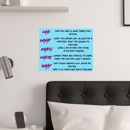 Inspirational 'Who What When Where Why' Satin Poster — Motivational Quote Wall Art