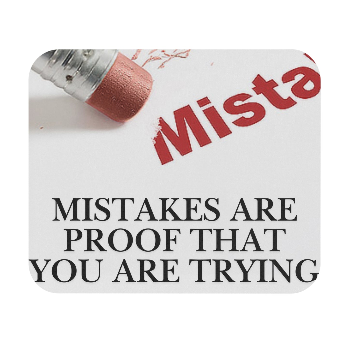 Motivational Mouse Pad — "Mistakes Are Proof That You Are Trying" Desk Mat