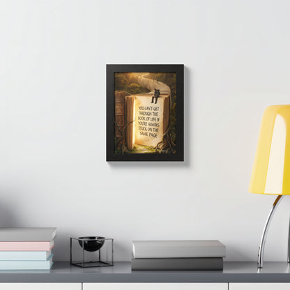 Framed Poster — Inspirational "You Can't Get Through the Book of Life" Quote (Literary Decor)