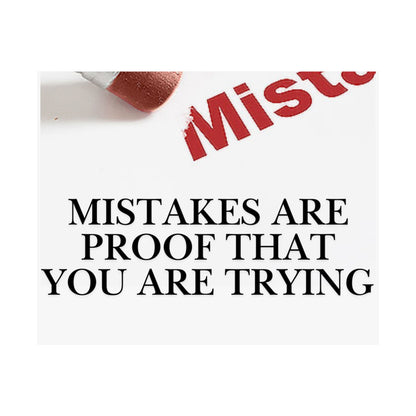 Satin Poster — "Mistakes Are Proof That You Are Trying" Motivational Wall Art (210gsm)