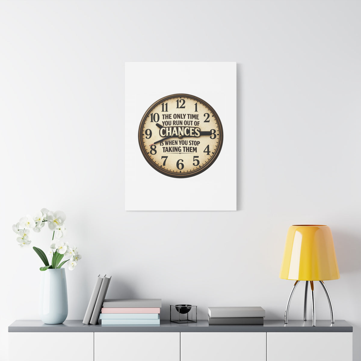 Inspirational Clock Canvas — “The Only Time You Run Out of Chances Is When You Stop Taking Them” Matte Wall Art