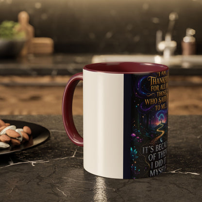 Inspirational Quote Mug — "I Am Thankful For All Of Those Who Said No To Me..." (11oz/15oz)