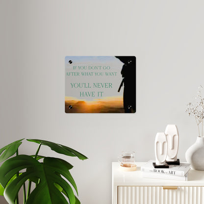 Acrylic Wall Art Panel — Motivational Sunset Quote “If You Don't Go After What You Want, You'll Never Have It”
