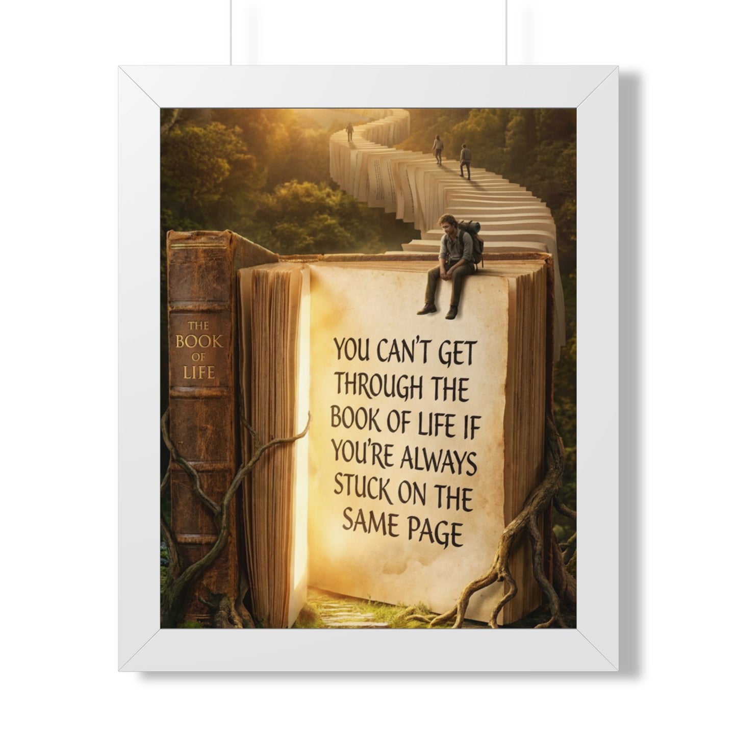 Inspirational Framed Poster - "You Can't Get Through the Book of Life"