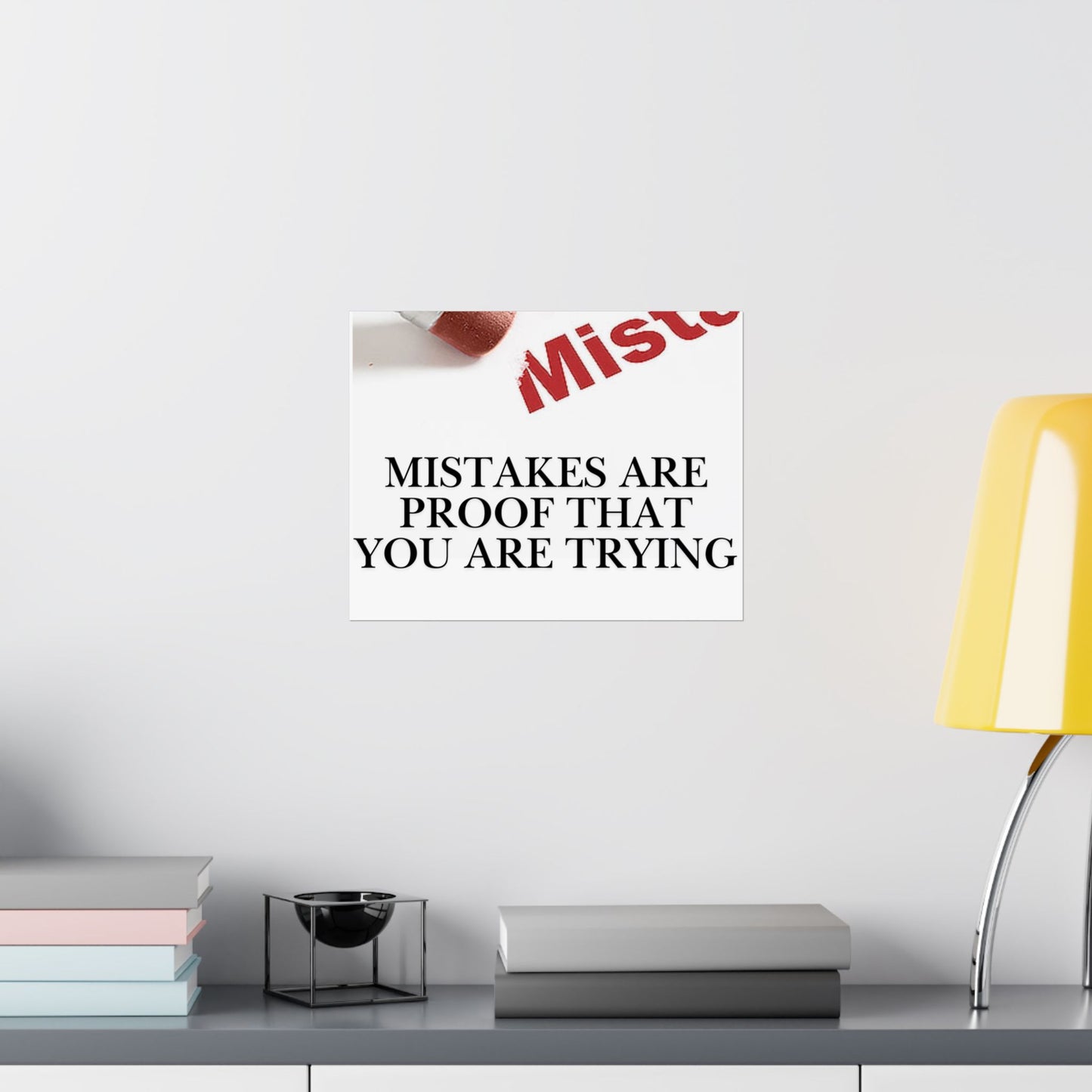 Satin Poster — "Mistakes Are Proof That You Are Trying" Motivational Wall Art (210gsm)