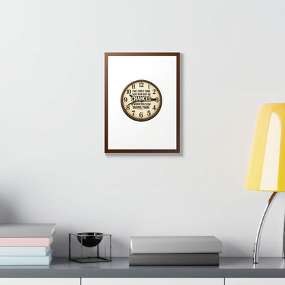 Framed Poster — Motivational Clock Quote “The Only Time You Run Out of Chances Is When You Stop Taking Them”