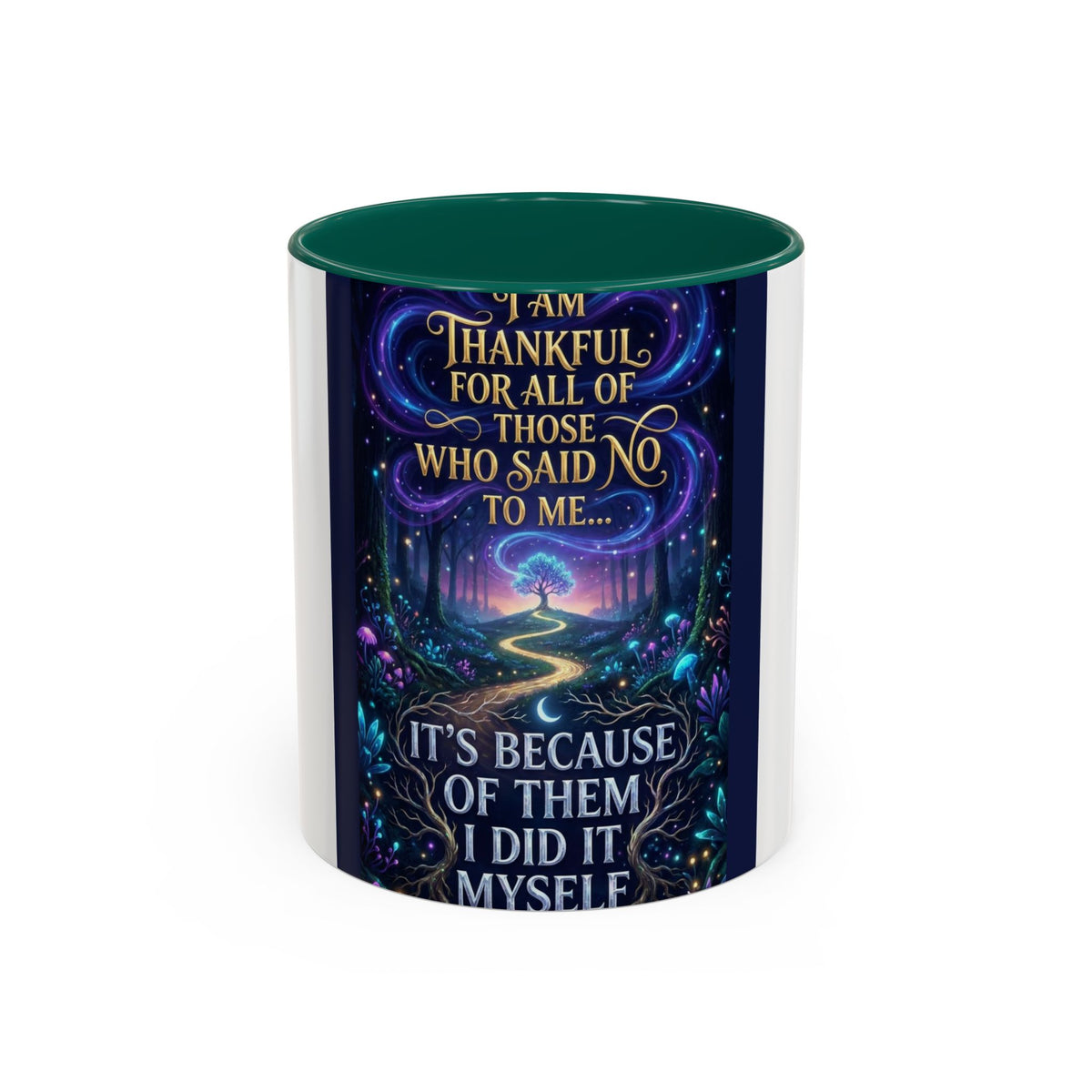Inspirational Quote Mug — "I Am Thankful For All Of Those Who Said No To Me..." (11oz/15oz)