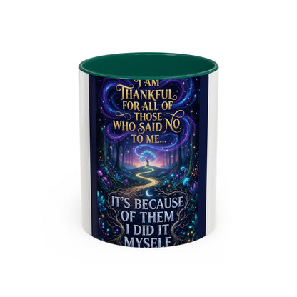 Inspirational Quote Mug — "I Am Thankful For All Of Those Who Said No To Me..." (11oz/15oz)