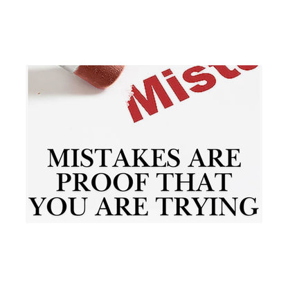 Satin Poster — "Mistakes Are Proof That You Are Trying" Motivational Wall Art (210gsm)