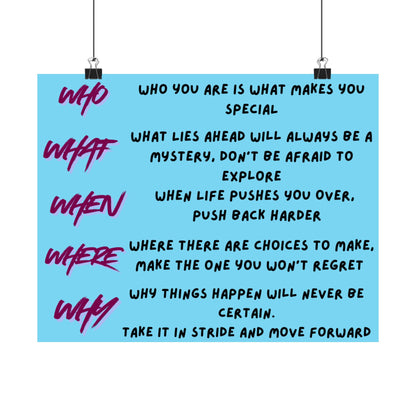 Inspirational 'Who What When Where Why' Satin Poster — Motivational Quote Wall Art