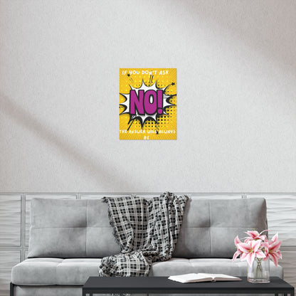 No! Pop Art Poster — "If You Don't Ask, The Answer Will Always Be No" Motivational Wall Art