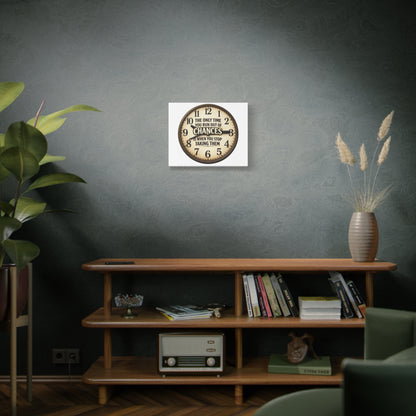 Inspirational Clock Canvas — “The Only Time You Run Out of Chances Is When You Stop Taking Them” Matte Wall Art