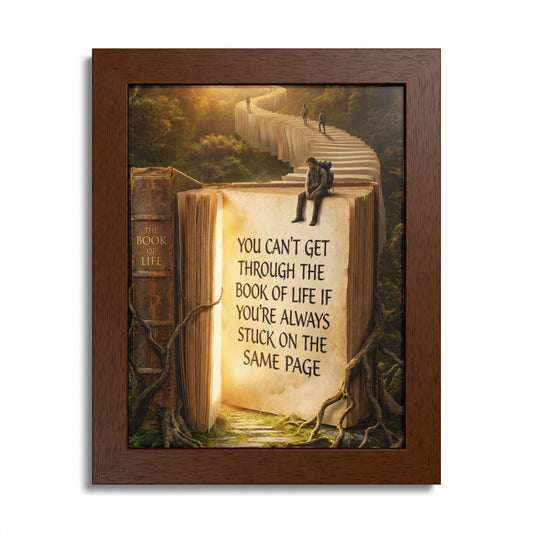 Framed Poster — Inspirational "You Can't Get Through the Book of Life" Quote (Literary Decor)