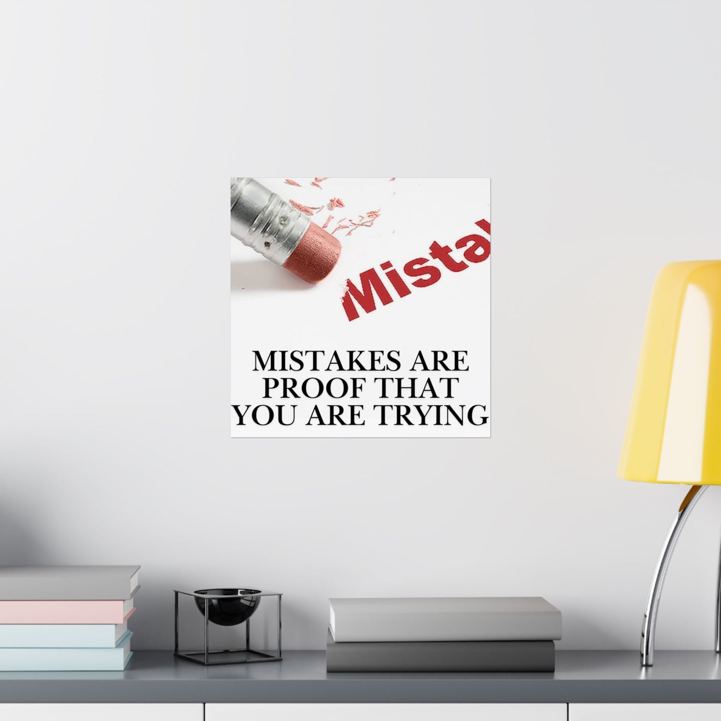 Inspirational Poster — “Mistakes Are Proof That You Are Trying” Satin Print
