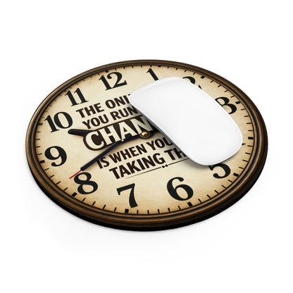 Inspirational Clock Quote Mouse Pad — "The Only Time You Run Out of Chances"