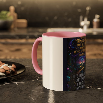 Inspirational Quote Mug — "I Am Thankful For All Of Those Who Said No To Me..." (11oz/15oz)