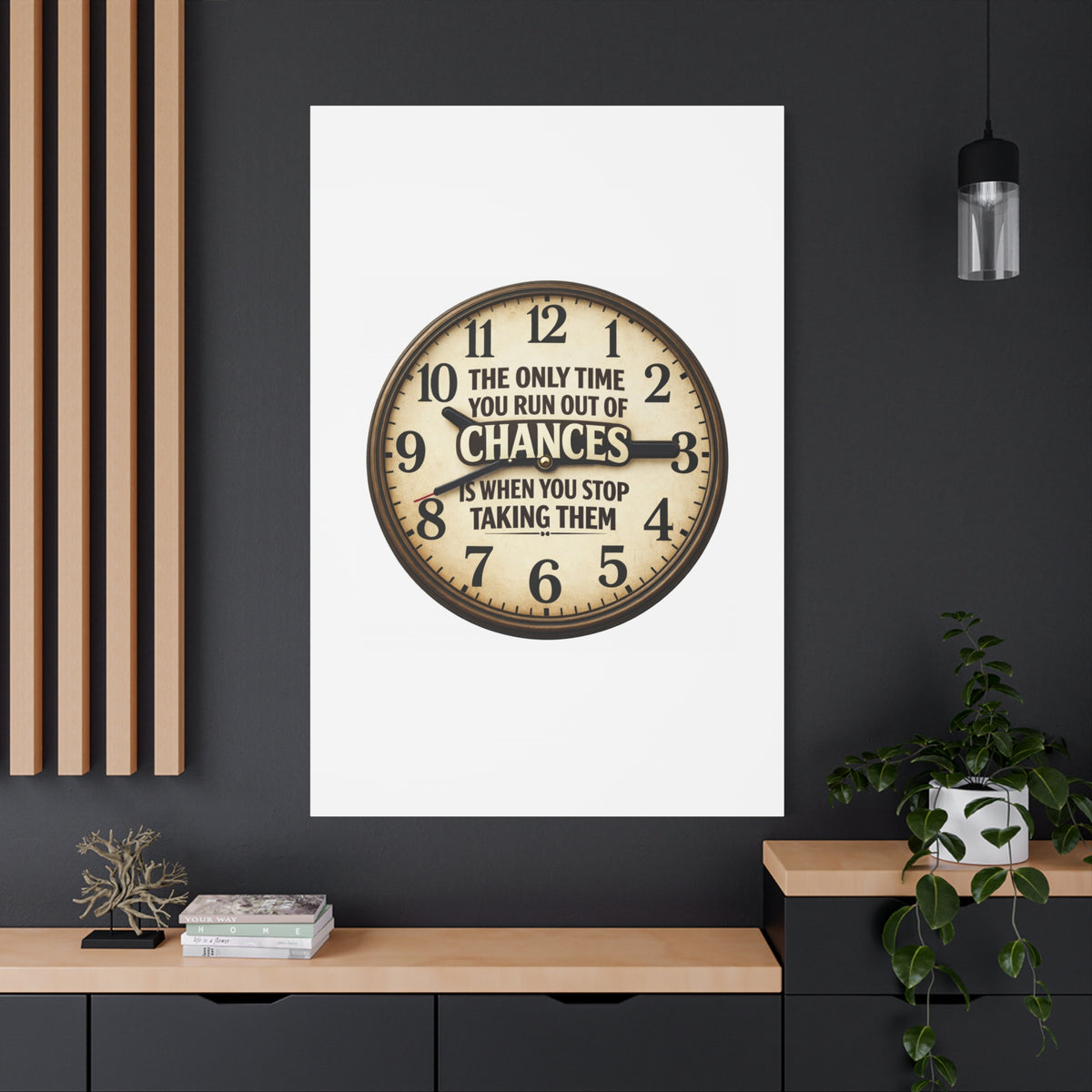 Inspirational Clock Canvas — “The Only Time You Run Out of Chances Is When You Stop Taking Them” Matte Wall Art